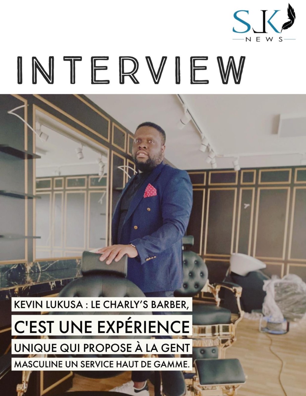 Kevin Lukusa : le Charly’s Barber, c&rsquo;est une expérience unique qui propose à la gent masculine un service haut de&nbsp;gamme